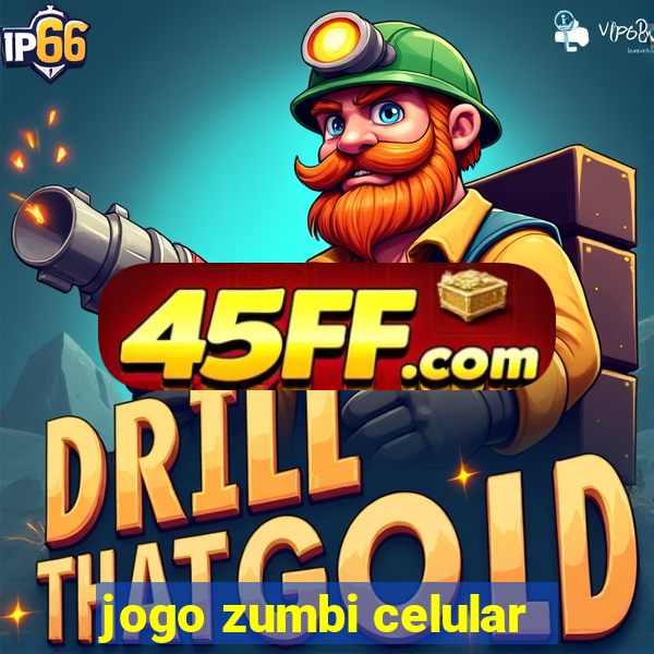 jogo zumbi celular